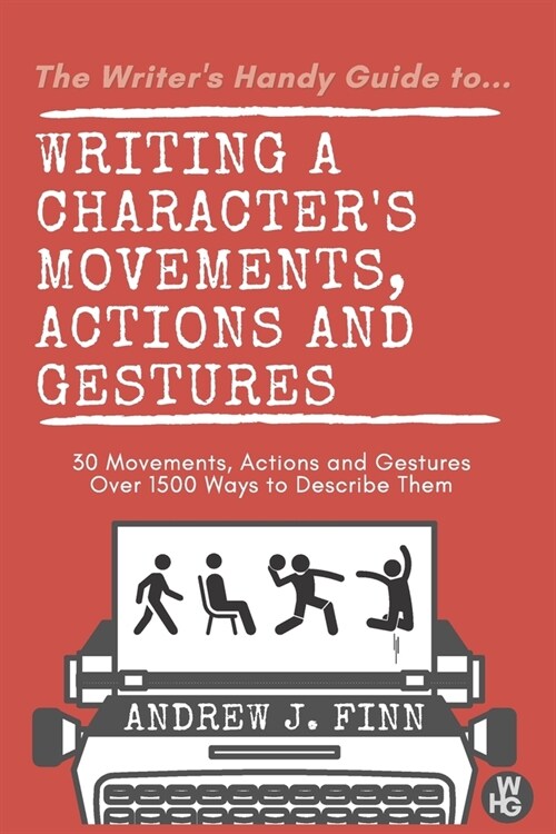 Writing a Characters Movements, Actions and Gestures (Paperback)