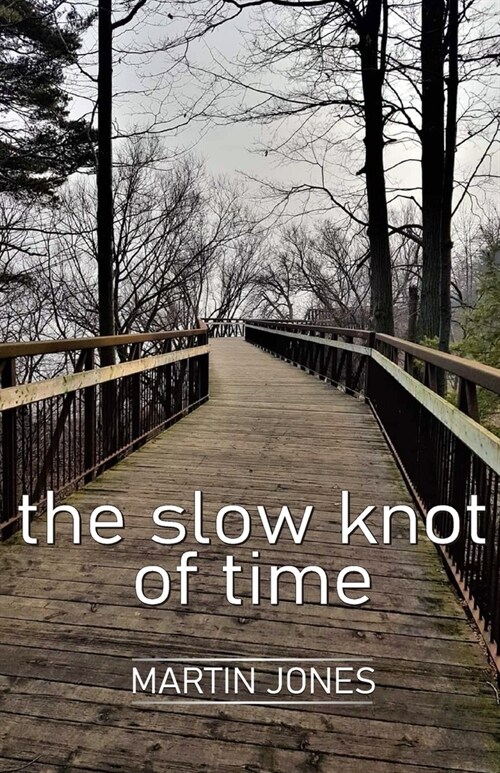 The slow knot of time (Paperback)