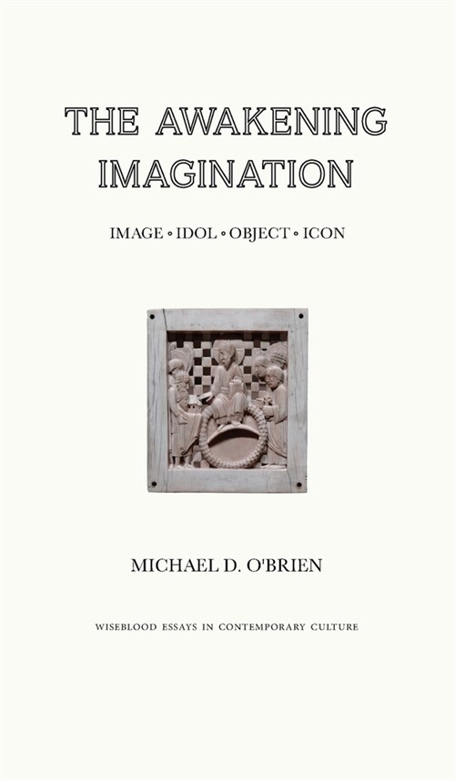 The Awakening Imagination: Image, Idol, Object, Icon (Hardcover)