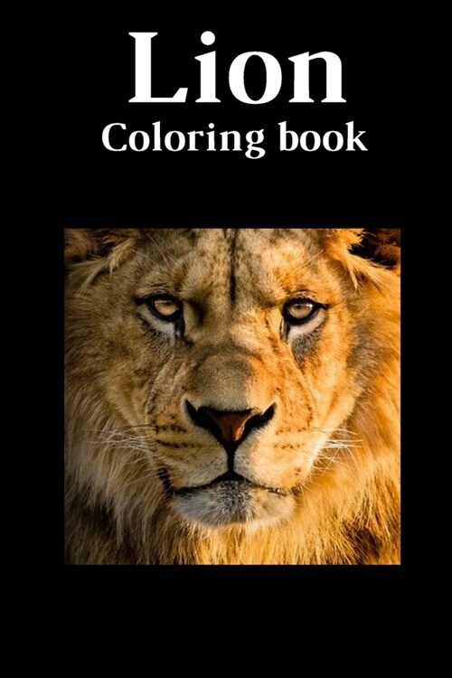 Lion Coloring Book For Adults: : Jungle Animals Coloring fun And Awesome Facts, Stress relieving and More ... (Paperback)