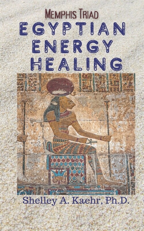 Egyptian Energy Healing: Memphis Triad (Paperback)