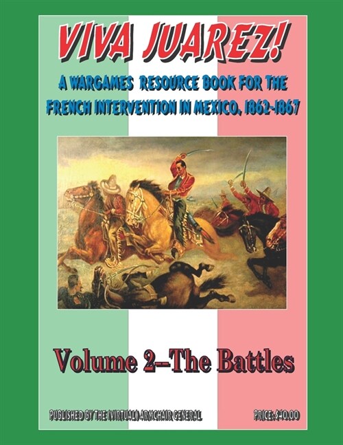 Viva Juarez!: Volume 2 The Battles (Paperback)