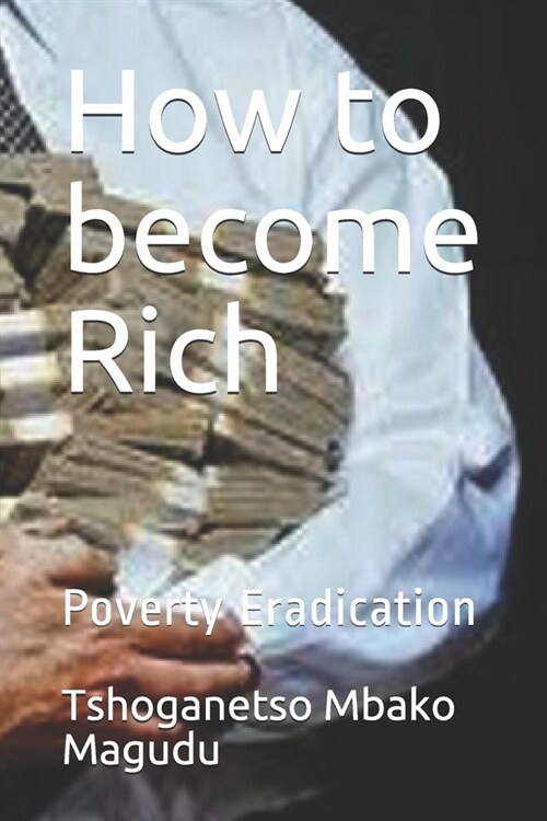 How to become Rich: Poverty Eradication (Paperback)