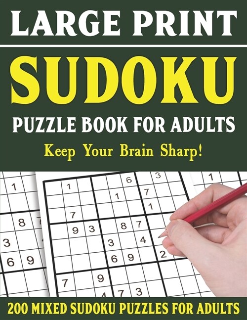 Large Print Sudoku Puzzle Book For Adults: 200 Mixed Sudoku Puzzles For Adults: Sudoku Puzzles for Adults - Easy Medium and Hard Large Print Puzzle Bo (Paperback)