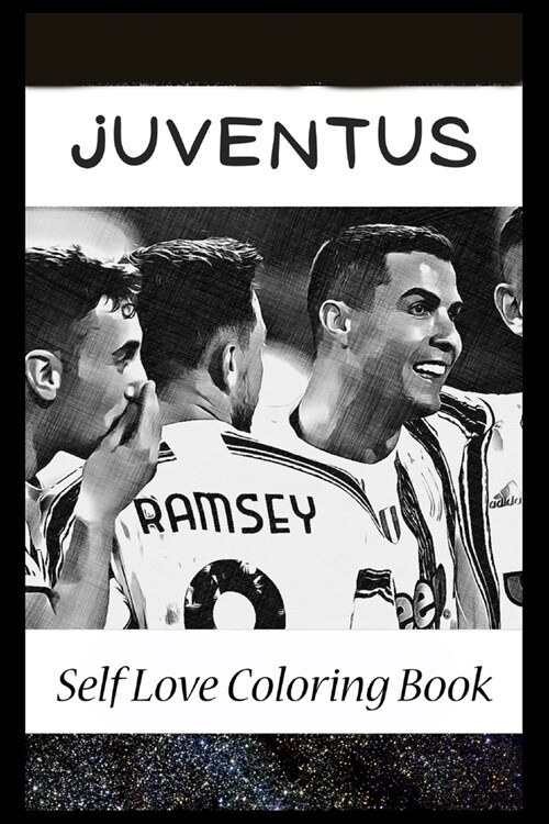 Self Love Coloring Book: Juventus Inspired Coloring Book Featuring Fun and Antistress Ilustrations of Juventus (Paperback)