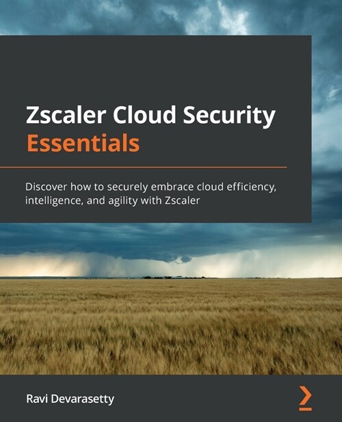 Zscaler Cloud Security Essentials : Discover how to securely embrace cloud efficiency, intelligence, and agility with Zscaler (Paperback)