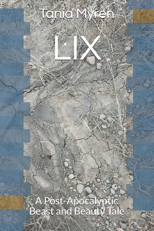 LIX: A Post-Apocalyptic Beast and Beauty Tale (Paperback)