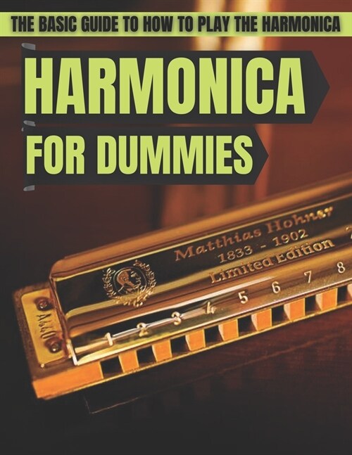 Harmonica For Dummies: The Basic Guide To How To Play The Harmonica (Paperback)