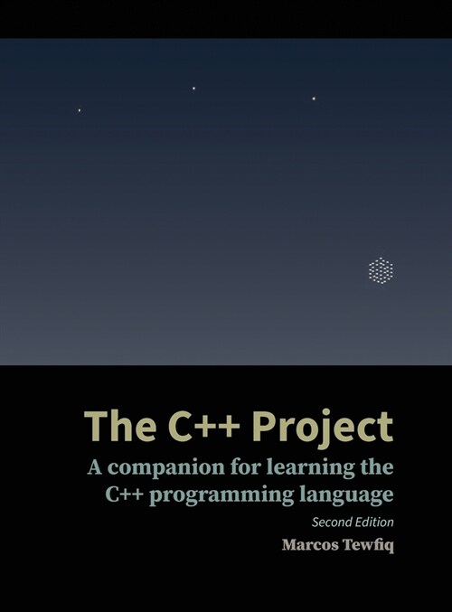 The C++ Project: A companion for learning the C++ programming language (Hardcover, 2)