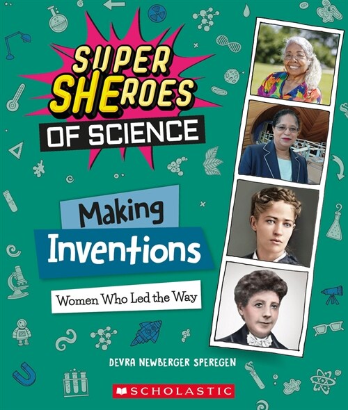 Making Inventions: Women Who Led the Way (Super Sheroes of Science): Women Who Led the Way (Super Sheroes of Science) (Paperback)