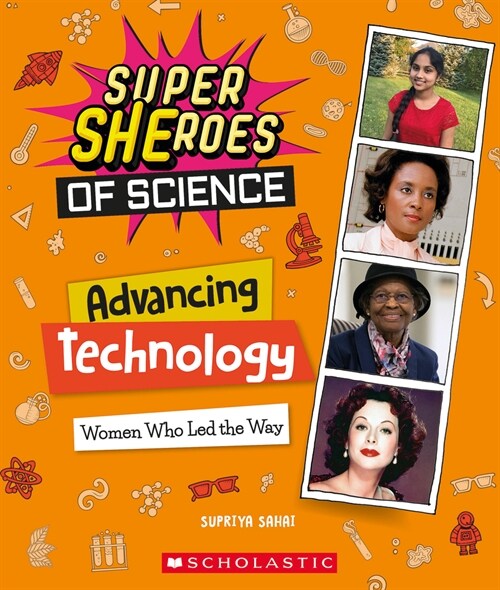 Advancing Technology: Women Who Led the Way (Super Sheroes of Science): Women Who Led the Way (Super Sheroes of Science) (Paperback)