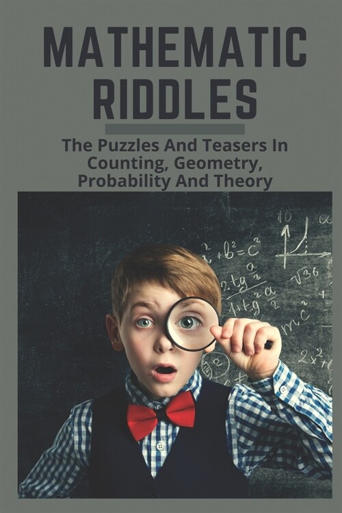 Mathematic Riddles: The Puzzles And Teasers In Counting, Geometry, Probability And Theory: Muscle Building Diet Plan (Paperback)