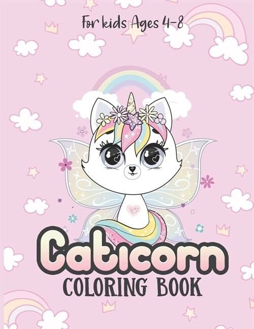 Caticorn Coloring Books For Kids: Coloring Books For Kids Ages 4-8 (Paperback)