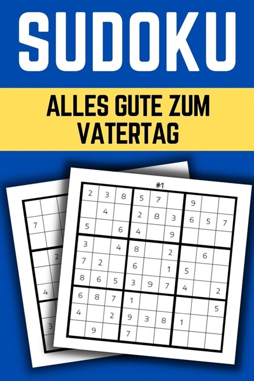 Alles Gute Zum Vatertag Sudoku: Sudoku Buch Zum Verschenken F? Den Papa Zum Vatertag (Paperback)