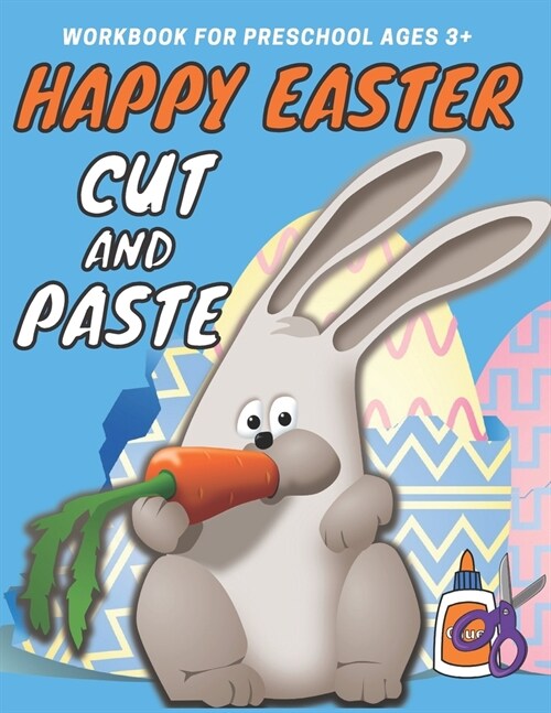 Happy Easter Cut and Paste Workbook for Preschool: A Fun Cutting Practice Activity Book for Toddlers and Kids ages 3+: Happy Easter Scissor Skills Pre (Paperback)