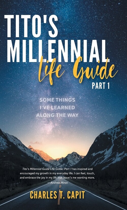 Titos Millennial Life Guide: Part One: Some Things Ive Learned Along the Way (Hardcover)