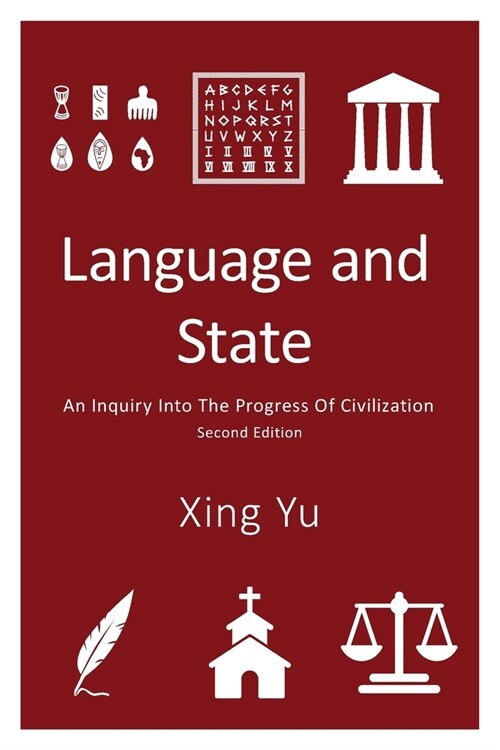 Language and State: An Inquiry into the Progress of Civilization, Second Edition (Paperback)