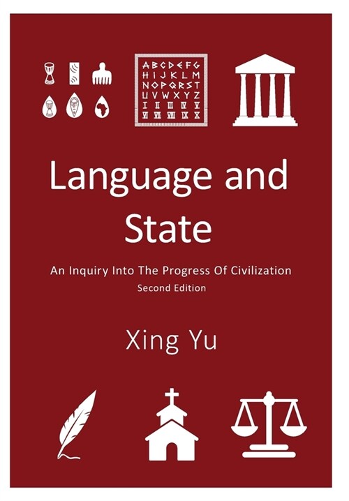 Language and State: An Inquiry into the Progress of Civilization, Second Edition (Hardcover)