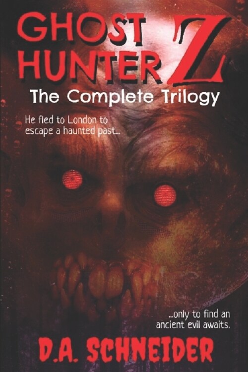 Ghost Hunter Z: The Complete Trilogy (Paperback)