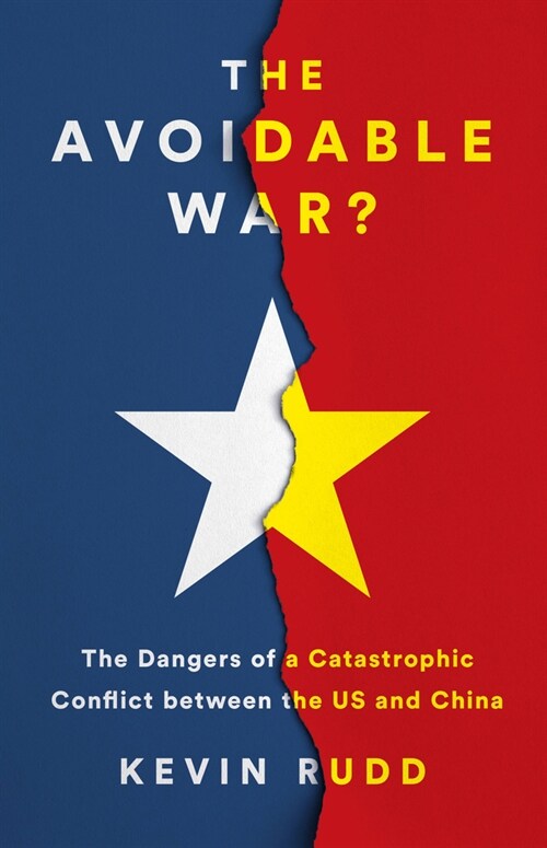 The Avoidable War: The Dangers of a Catastrophic Conflict Between the Us and XI Jinpings China (Hardcover)