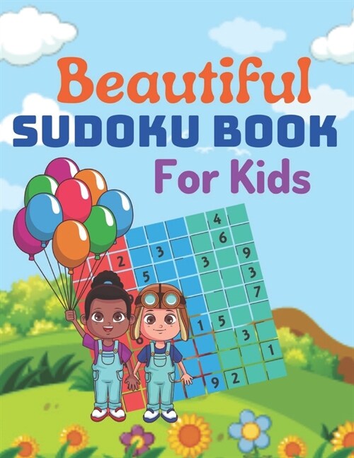 Beautiful sudoku book for kids: Brain Games Fun Sudoku for Children Includes Instructions and Solutions (Paperback)