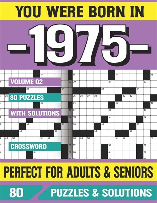 You Were Born In 1975: Crossword Puzzles For Adults: Crossword Puzzle Book for Adults Seniors and all Puzzle Book Fans (Paperback)