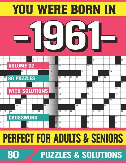 You Were Born In 1961: Crossword Puzzles For Adults: Crossword Puzzle Book for Adults Seniors and all Puzzle Book Fans (Paperback)