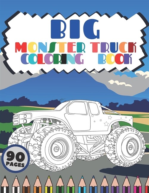 Big Monster Truck Coloring Book: A Fun Coloring Book For Kids With Over 43 Designs of Monster Trucks (Paperback)