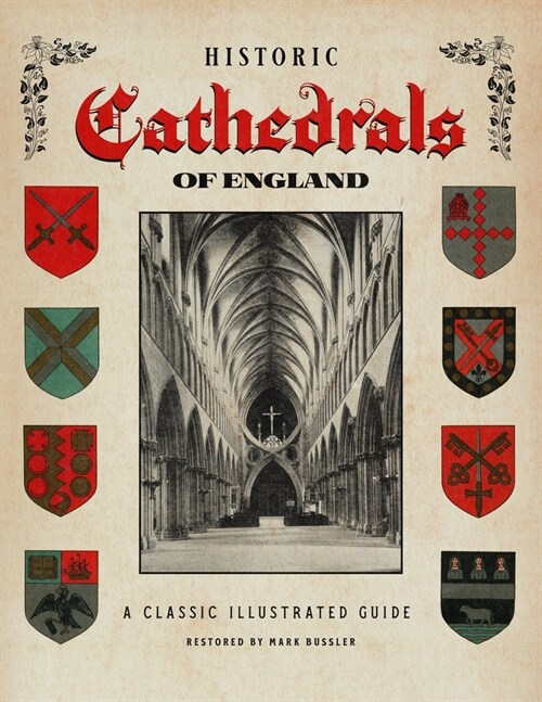 Historic Cathedrals of England: A Classic Illustrated Guide (Paperback)