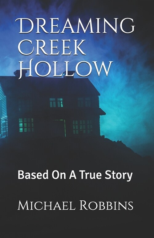 Dreaming Creek Hollow: Based On A True Story (Paperback)