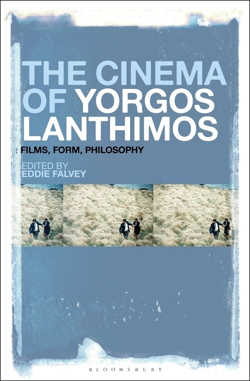The Cinema of Yorgos Lanthimos: Films, Form, Philosophy (Hardcover)