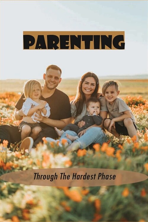 Parenting: Through The Hardest Phase: Co Parenting Tips (Paperback)