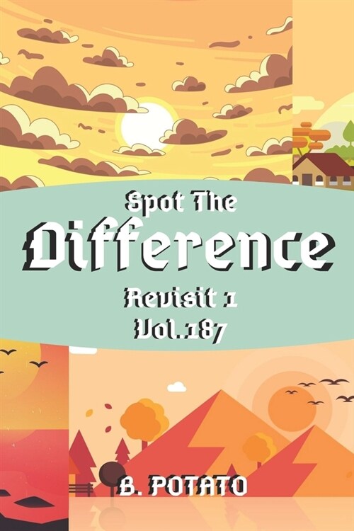 Spot the Difference Revisit 1 Vol.187: Childrens Activities Book for Kids Age 3-8, Kids, Boys and Girls (Paperback)