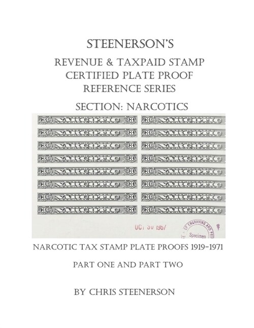 Steenersons Revenue & Taxpaid Stamp Certified Plate Proof Reference Series - Narcotics (Paperback)