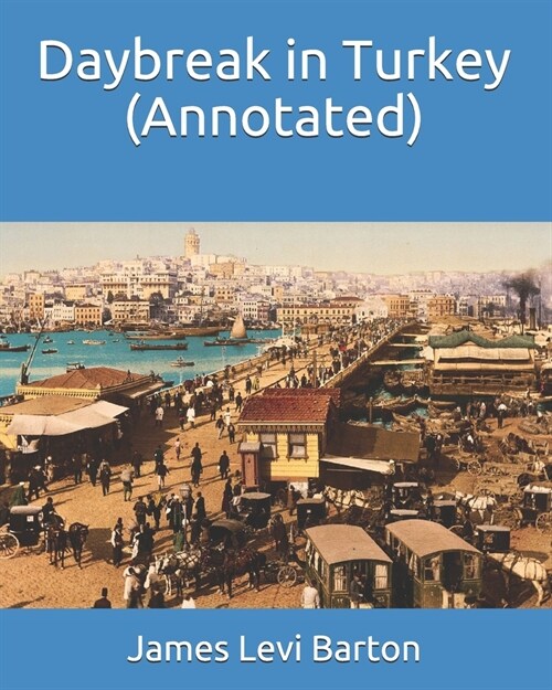 Daybreak in Turkey (Annotated) (Paperback)