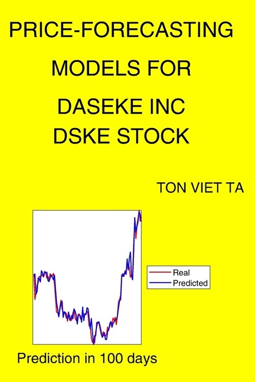 Price-Forecasting Models for Daseke Inc DSKE Stock (Paperback)