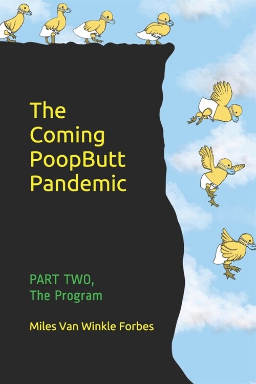 The Coming PoopButt Pandemic: PART TWO, The Program (Paperback)