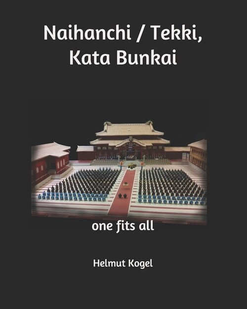 Naihanchi / Tekki, Kata Bunkai: one fits all (Paperback)