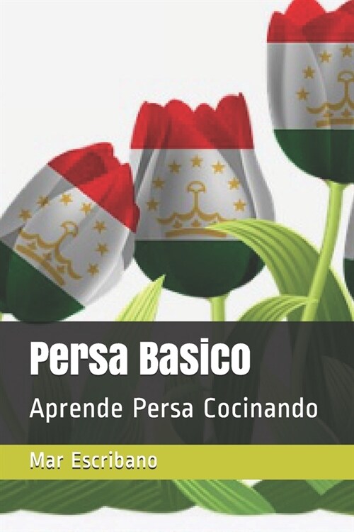 Persa Basico: Aprende Persa Cocinando (Paperback)