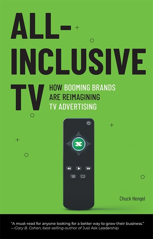 All-Inclusive TV: How Booming Brands Are Reimagining TV Advertising (Paperback)