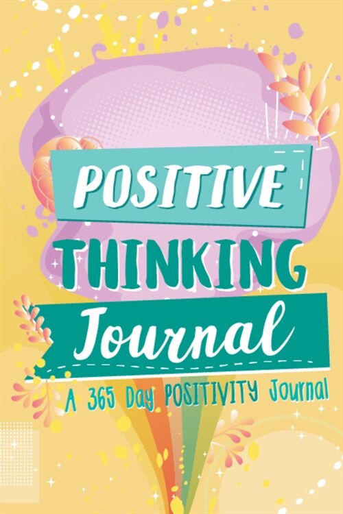 Positive Thinking Journal: A 365 Day Positivity Journal (Affirmations for Kids; Positive Books; Kids Bookcase) (Paperback)