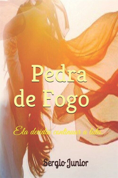 Pedra de Fogo: Ela decidiu continuar a luta. (Paperback)