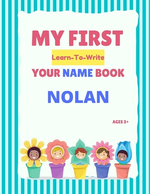 My First Learn-To-Write Your Name Book: Nolan (Paperback)