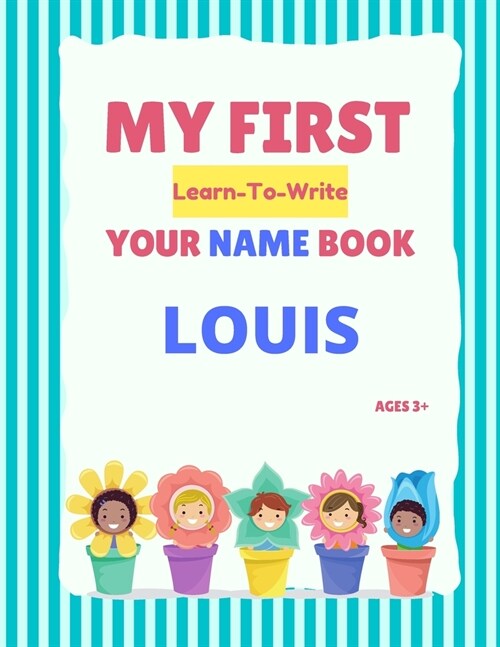 My First Learn-To-Write Your Name Book: Louis (Paperback)