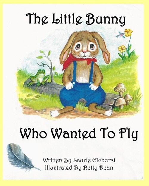 The Little Bunny Who Wanted To Fly (Paperback)