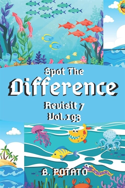 Spot the Difference Revisit 7 Vol.193: Childrens Activities Book for Kids Age 3-8, Kids, Boys and Girls (Paperback)