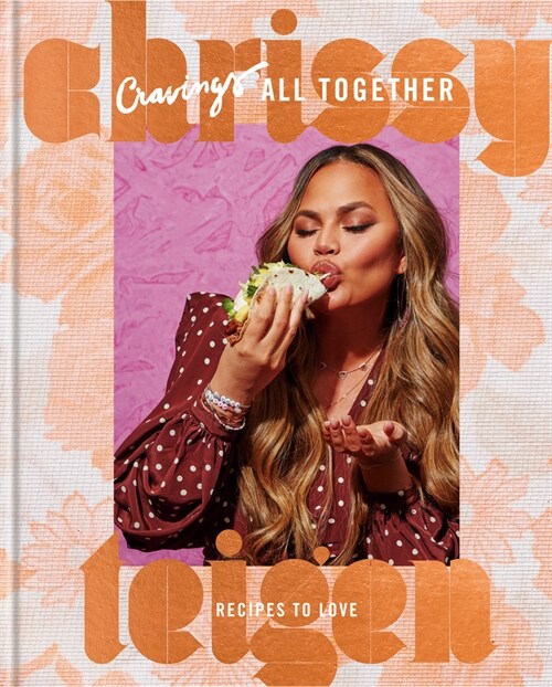Cravings: All Together: Recipes to Love: A Cookbook (Hardcover)