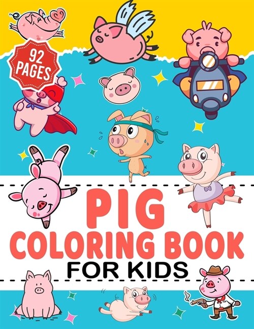 Pig Coloring Book For Kids: Gifts for Toddlers, Kids Ages 4-8, Girls 4-8, 8-12 (Paperback)