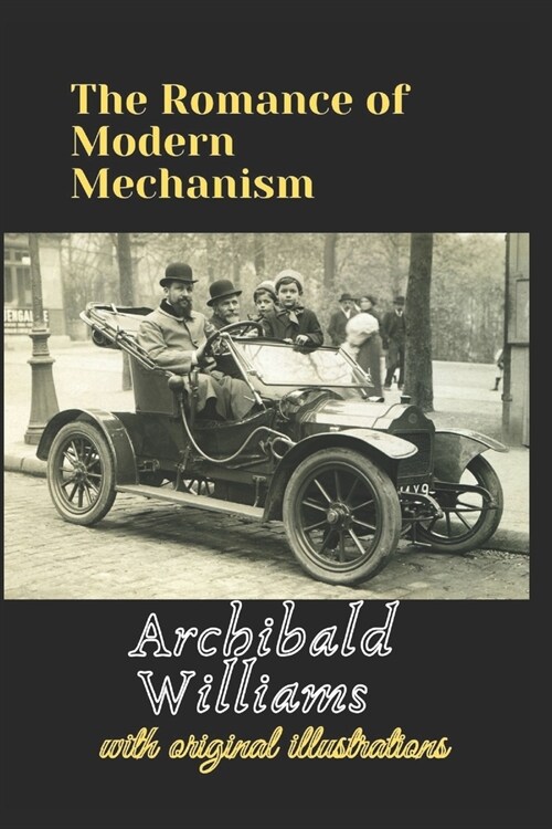 The Romance of Modern Mechanism: with original illustrations (Paperback)