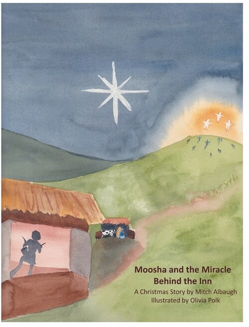 Moosha and the Miracle Behind the Inn (Hardcover)